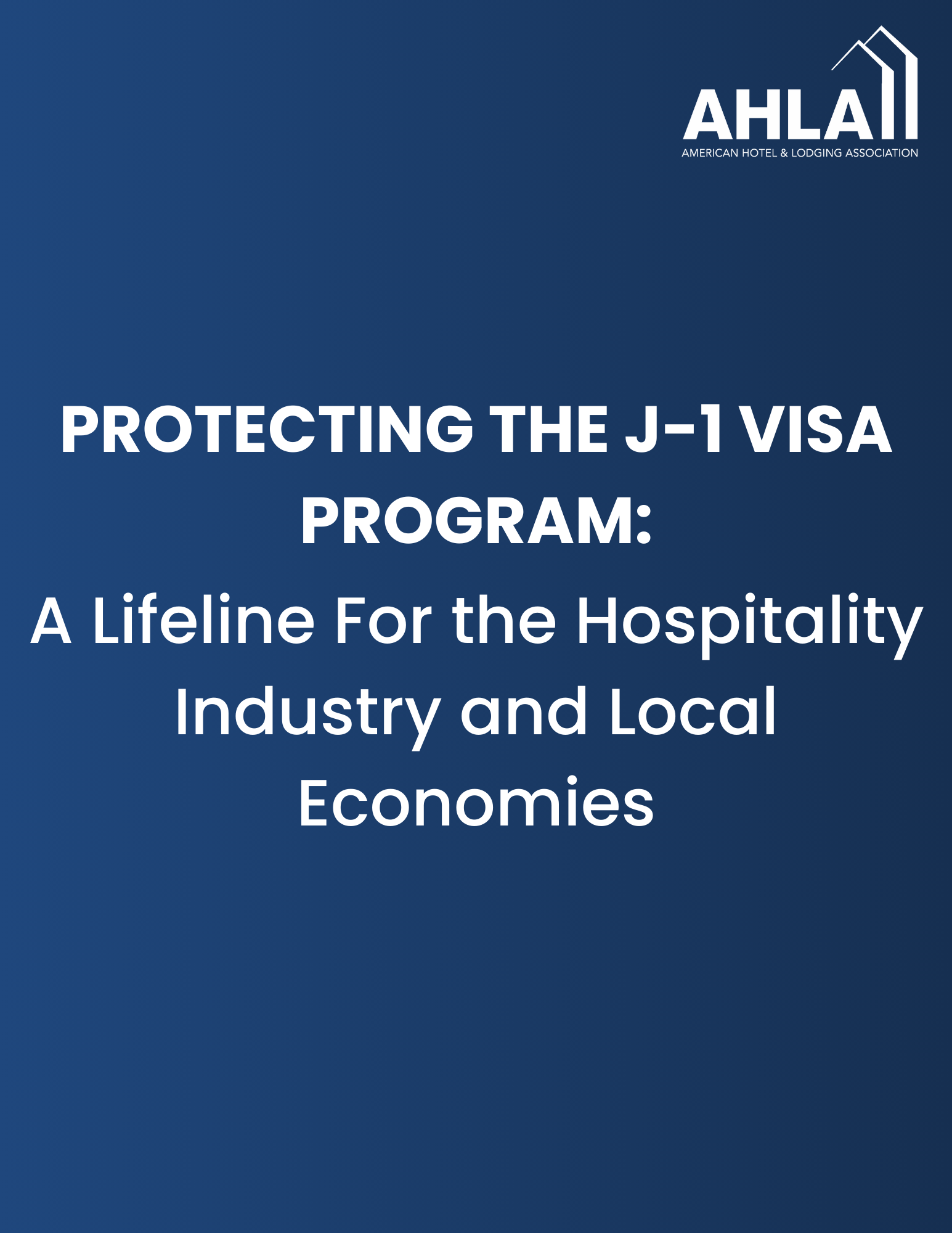 The words Protecting the J-1 Visa Program: A Lifeline For The Hospitality Industry And Local Economies